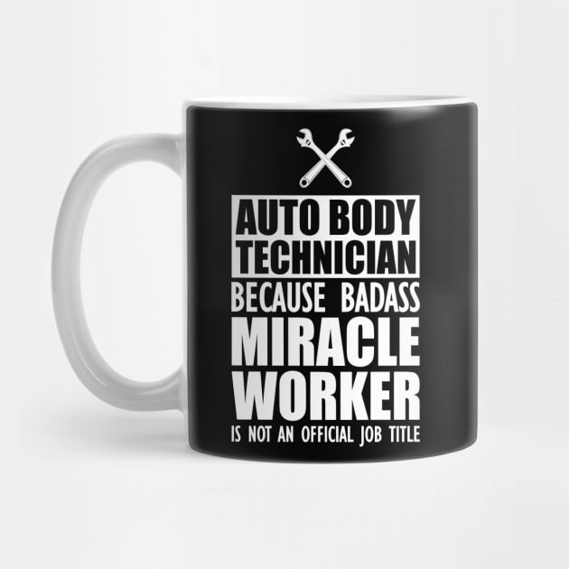 Auto body Technician because badass miracle worker is not an official job w by KC Happy Shop